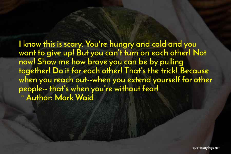 Pulling Together Quotes By Mark Waid