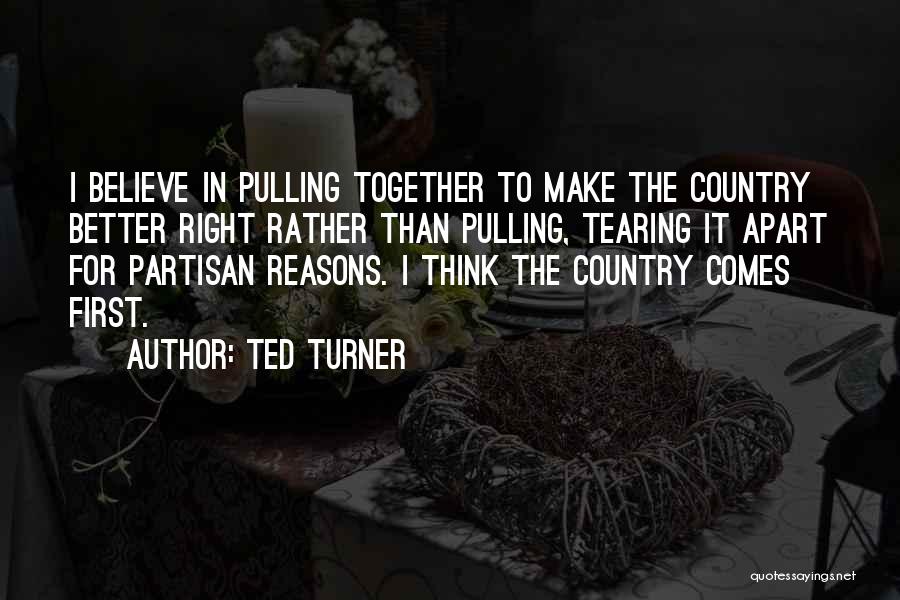 Pulling Together Quotes By Ted Turner