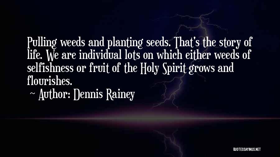 Pulling Weeds Quotes By Dennis Rainey