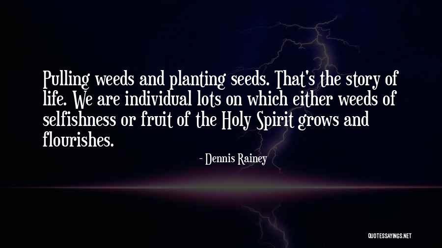 Pulling Weeds Quotes By Dennis Rainey