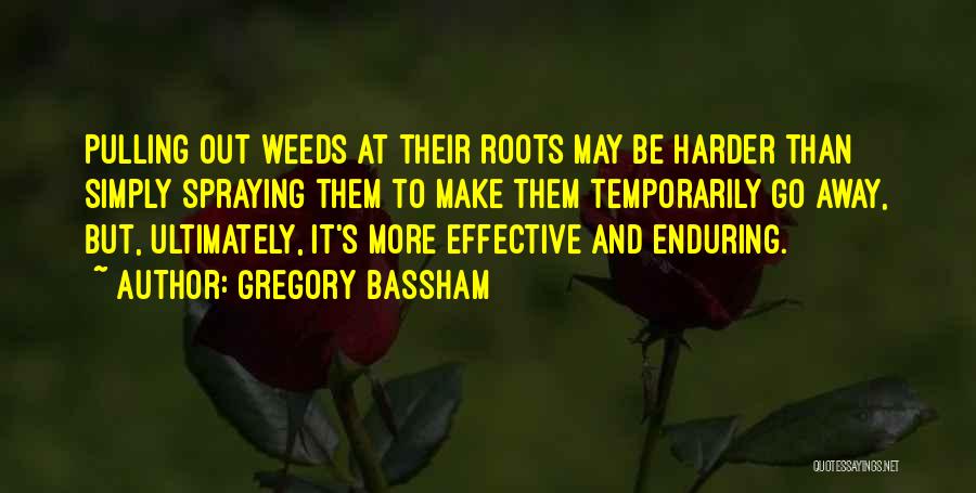 Pulling Weeds Quotes By Gregory Bassham