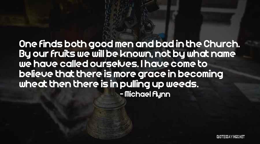 Pulling Weeds Quotes By Michael Flynn