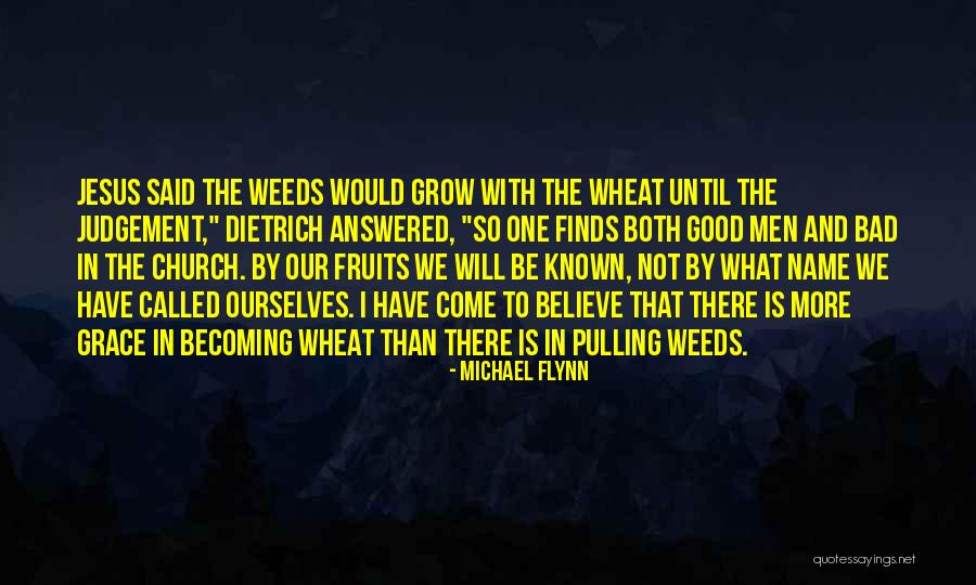 Pulling Weeds Quotes By Michael Flynn Pulling Weeds Quotes By Michael Flynn