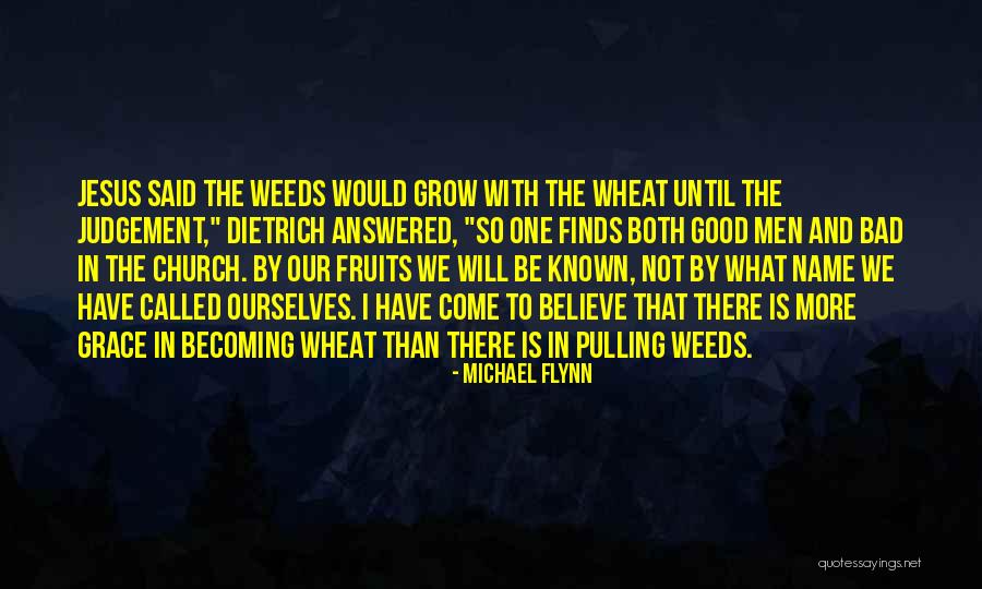 Pulling Weeds Quotes By Michael Flynn