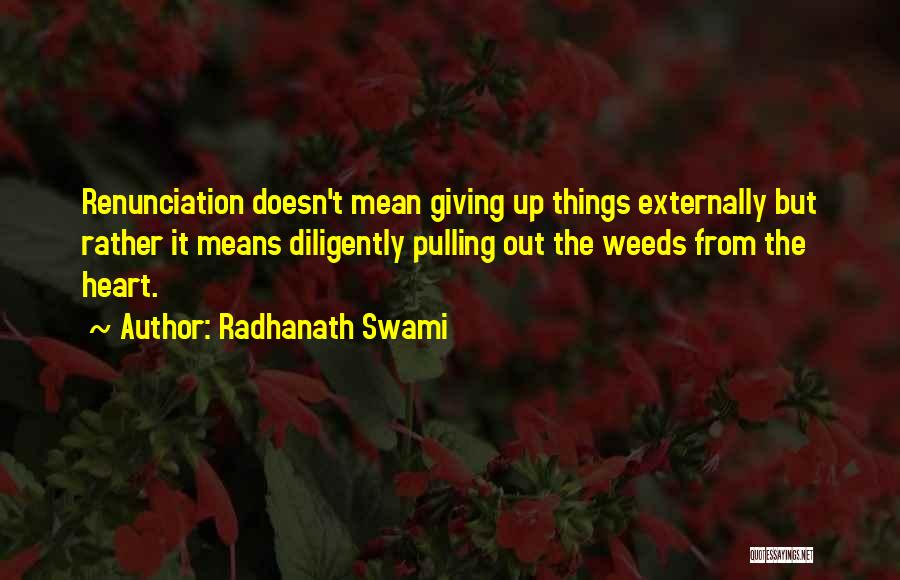 Pulling Weeds Quotes By Radhanath Swami