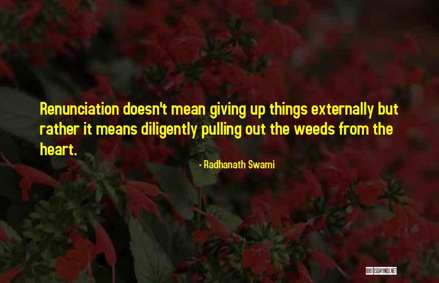 Pulling Weeds Quotes By Radhanath Swami