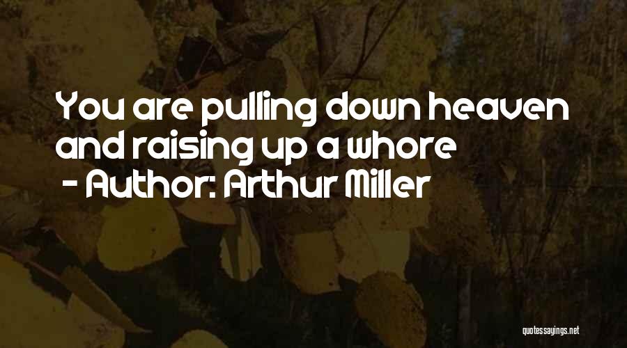 Pulling You Down Quotes By Arthur Miller