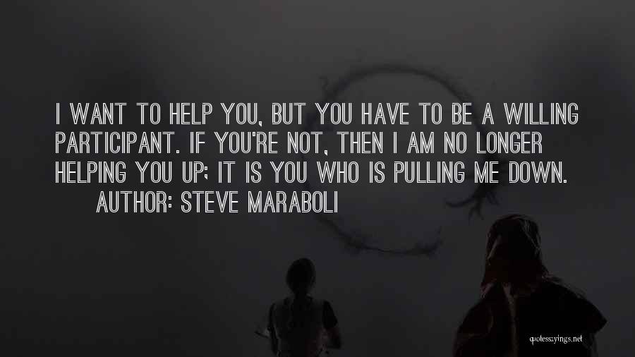 Pulling You Down Quotes By Steve Maraboli