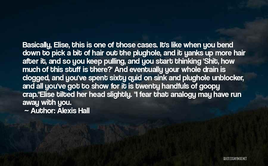 Pulling Your Hair Out Quotes By Alexis Hall