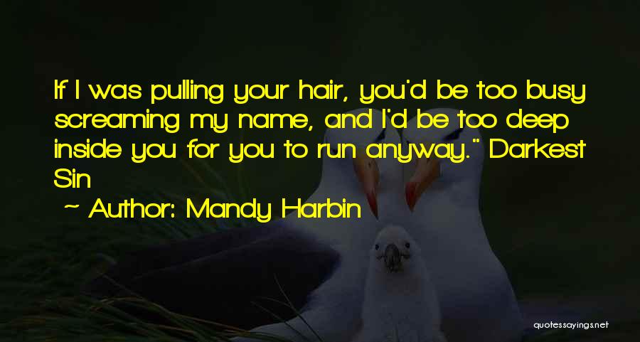Pulling Your Hair Out Quotes By Mandy Harbin