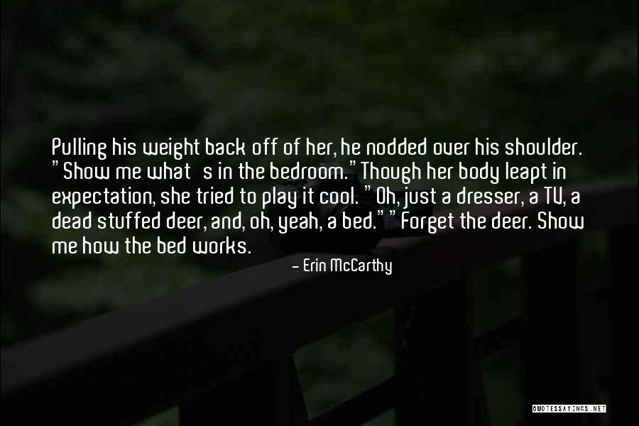 Pulling Your Own Weight Quotes By Erin McCarthy Pulling Your Own Weight Quotes By Erin McCarthy