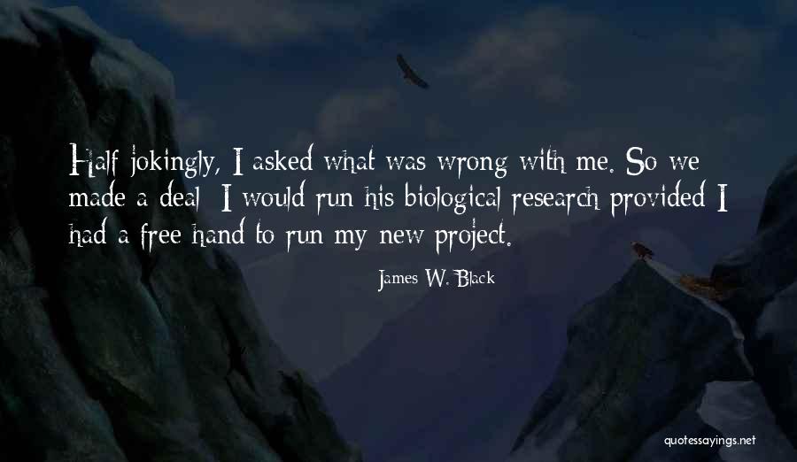 Pullings Quotes By James W. Black Pullings Quotes By James W. Black