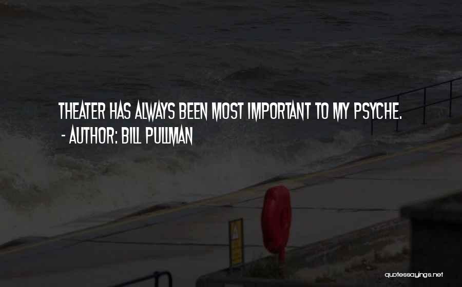 Pullman Quotes By Bill Pullman