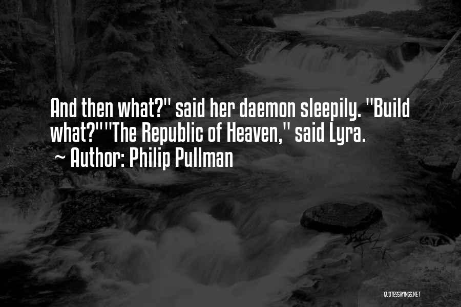 Pullman Quotes By Philip Pullman