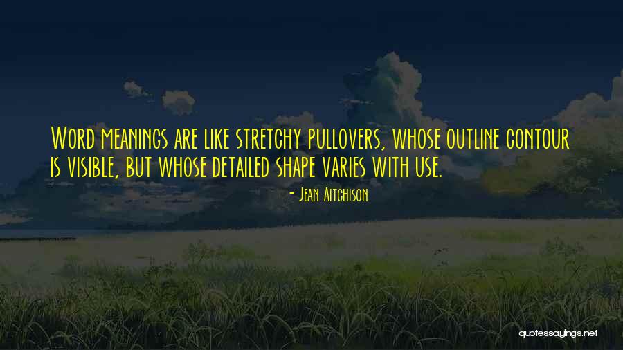 Pullovers Quotes By Jean Aitchison Pullovers Quotes By Jean Aitchison