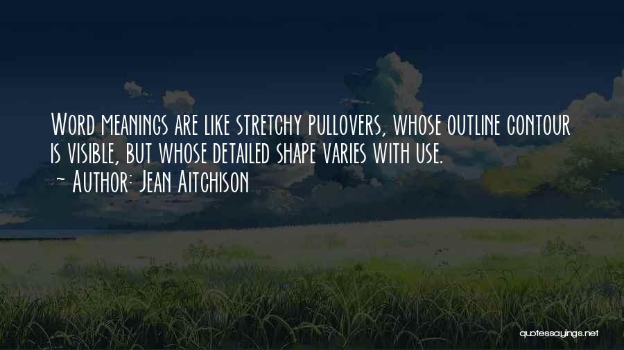 Pullovers With Quotes By Jean Aitchison