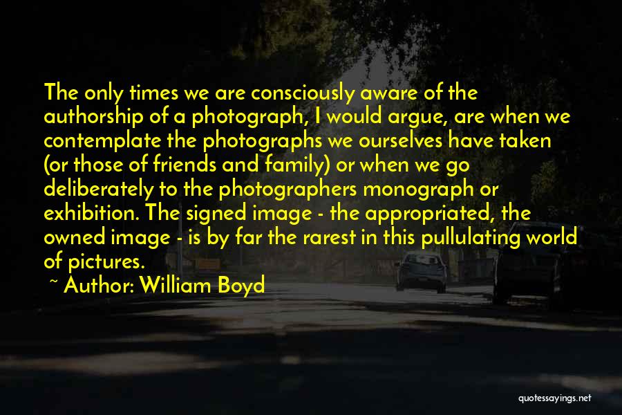 Pullulating Quotes By William Boyd