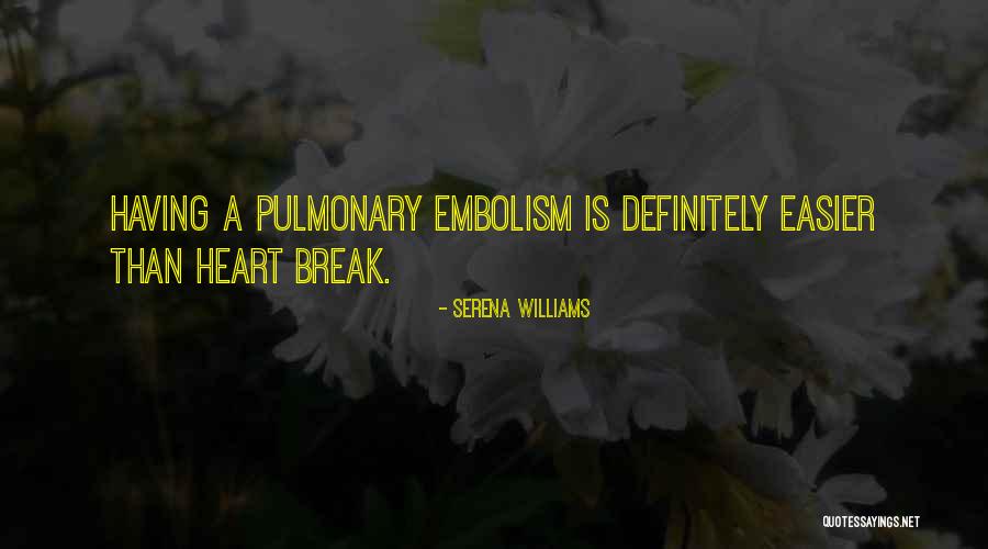 Pulmonary Embolism Quotes By Serena Williams