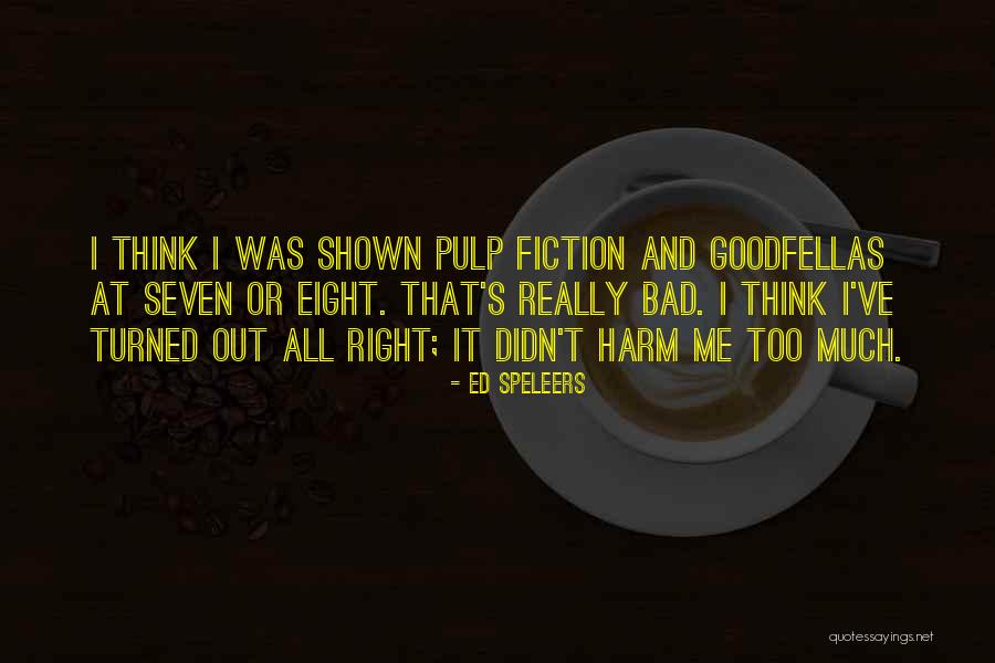 Pulp Plus Fiction Quotes By Ed Speleers Pulp Plus Fiction Quotes By Ed Speleers