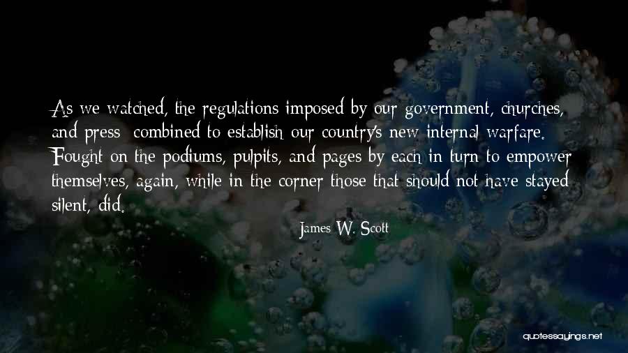 Pulpits And Podiums Quotes By James W. Scott Pulpits And Podiums Quotes By James W. Scott