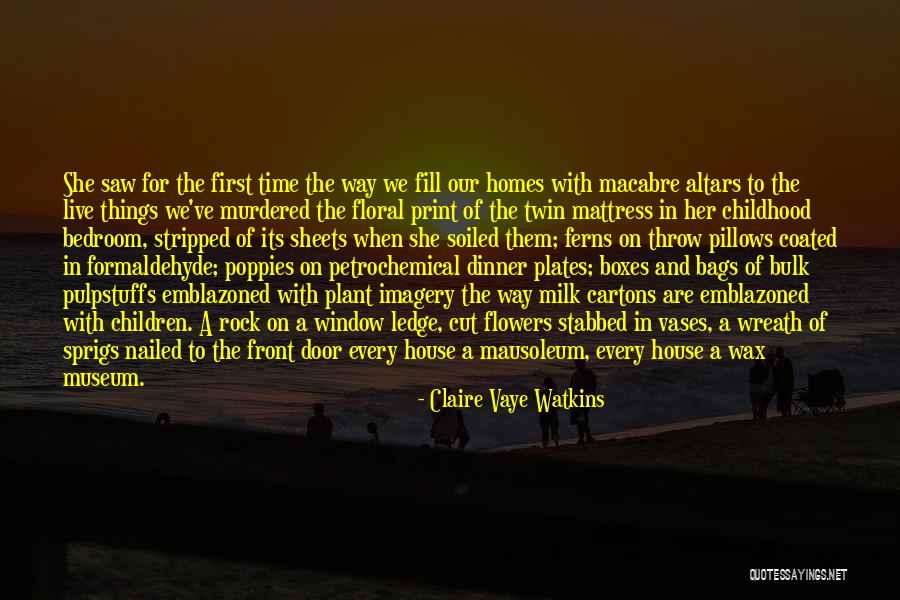 Pulpstuffs Quotes By Claire Vaye Watkins Pulpstuffs Quotes By Claire Vaye Watkins