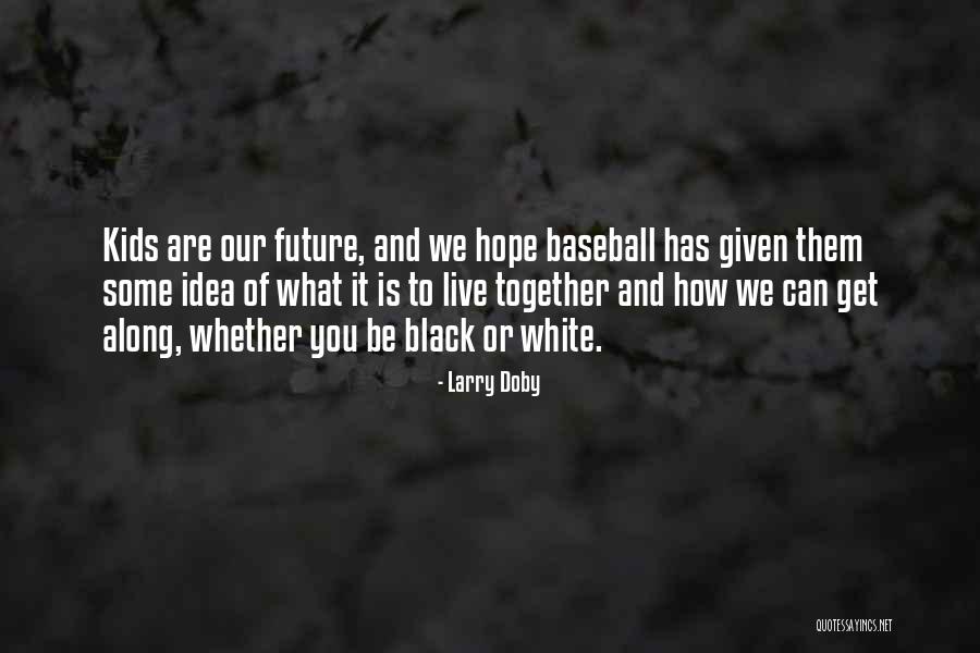 Pulsando Som Quotes By Larry Doby Pulsando Som Quotes By Larry Doby