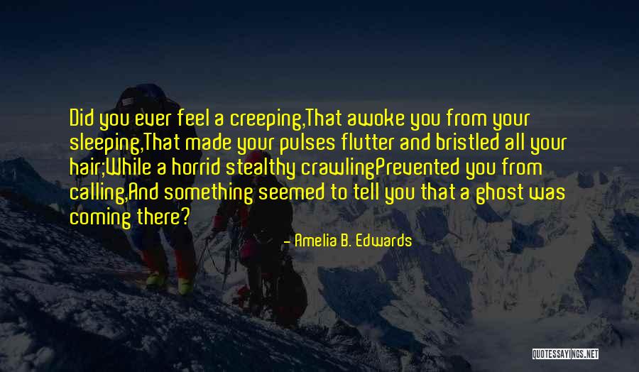 Pulses Quotes By Amelia B. Edwards