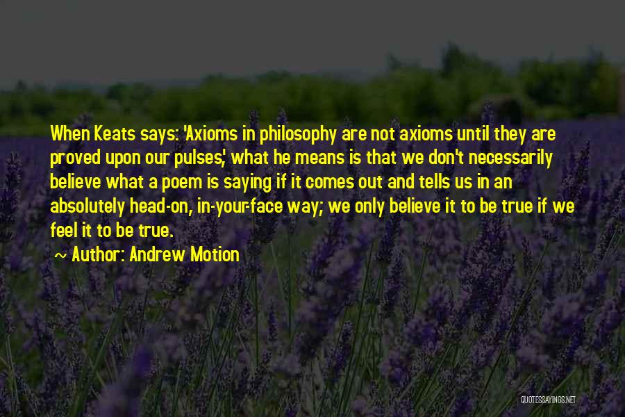 Pulses Quotes By Andrew Motion