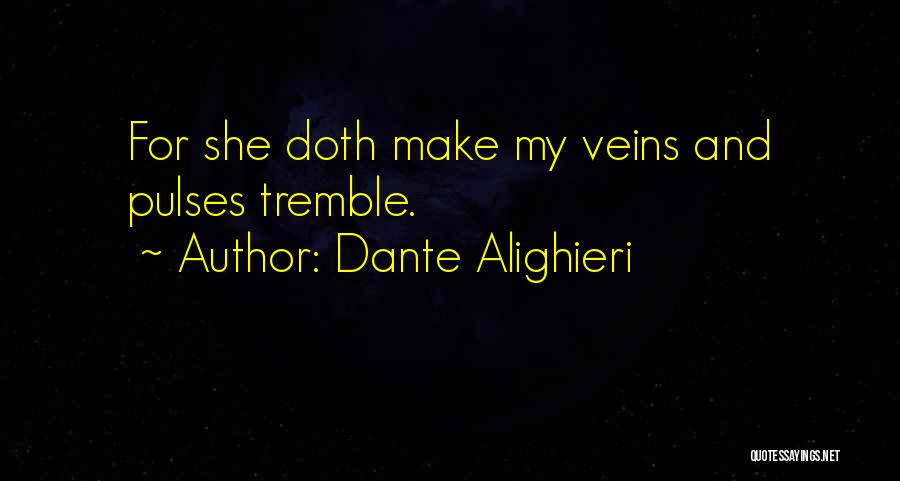 Pulses Quotes By Dante Alighieri