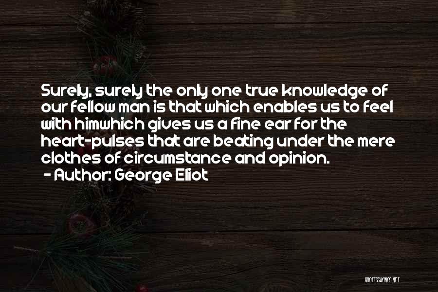 Pulses Quotes By George Eliot