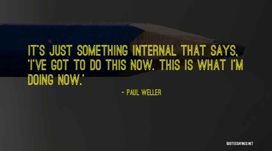 Pulverizes 7 Quotes By Paul Weller Pulverizes 7 Quotes By Paul Weller