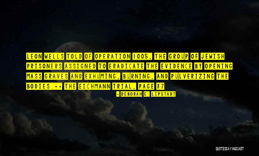 Pulverizing Quotes By Deborah E. Lipstadt Pulverizing Quotes By Deborah E. Lipstadt