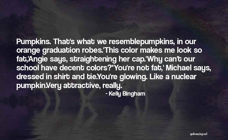 Pumkins Quotes By Kelly Bingham Pumkins Quotes By Kelly Bingham