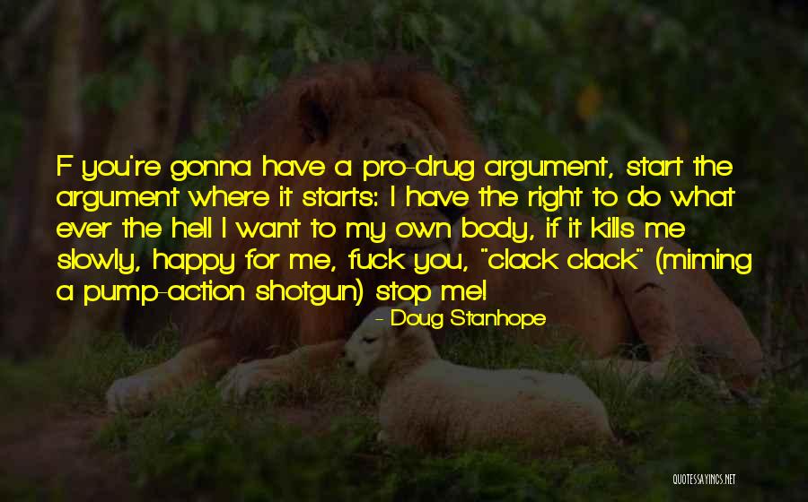 Pump Action Quotes By Doug Stanhope Pump Action Quotes By Doug Stanhope