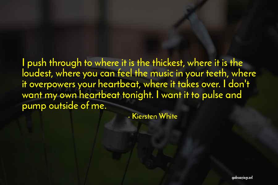 Pump It Quotes By Kiersten White