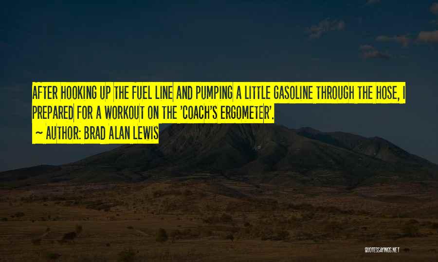 Pumping Up Quotes By Brad Alan Lewis
