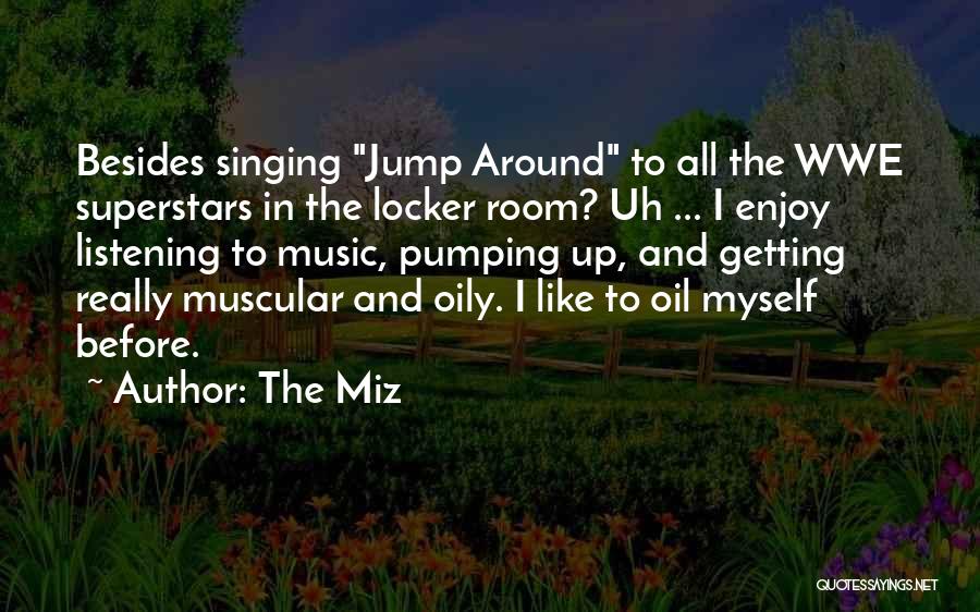 Pumping Up Quotes By The Miz