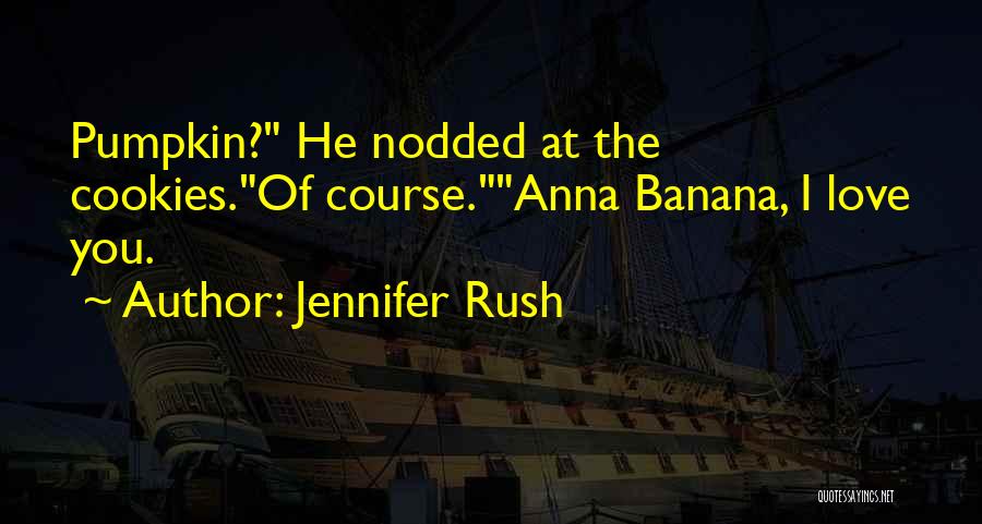Pumpkin Love Quotes By Jennifer Rush