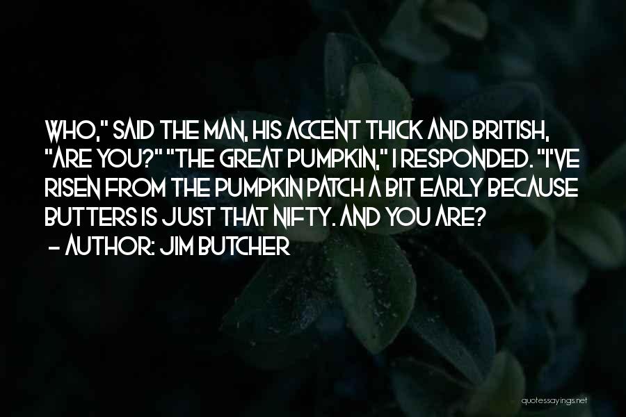 Pumpkin Patch Quotes By Jim Butcher