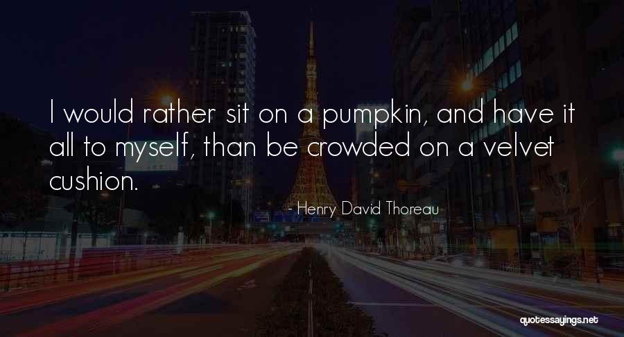 Pumpkin Quotes By Henry David Thoreau