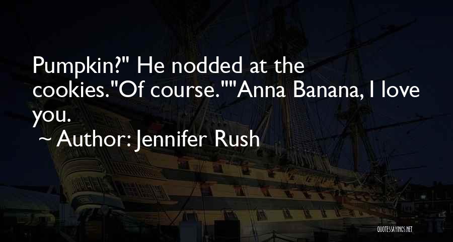 Pumpkin Quotes By Jennifer Rush