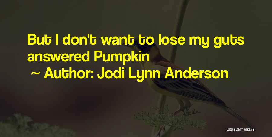 Pumpkin Quotes By Jodi Lynn Anderson