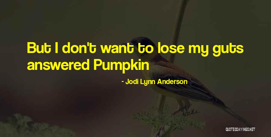 Pumpkin Quotes By Jodi Lynn Anderson