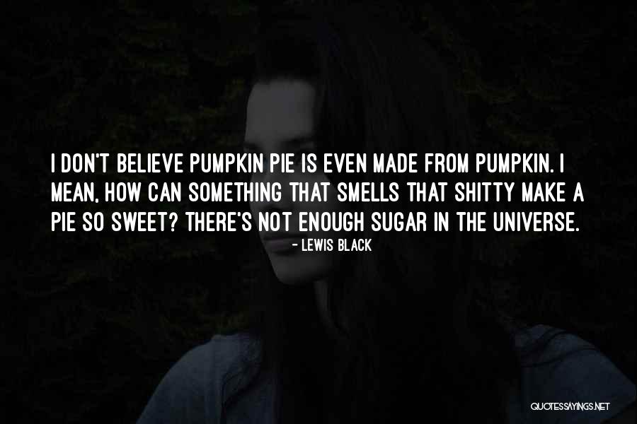 Pumpkin Quotes By Lewis Black