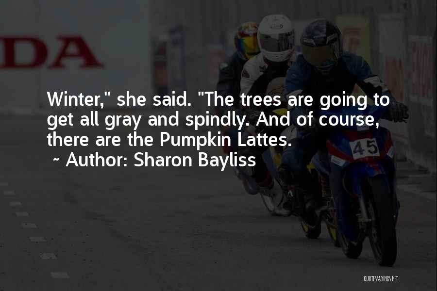 Pumpkin Quotes By Sharon Bayliss