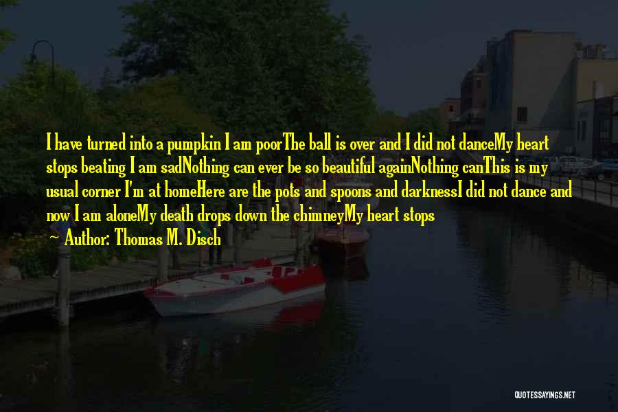 Pumpkin Quotes By Thomas M. Disch