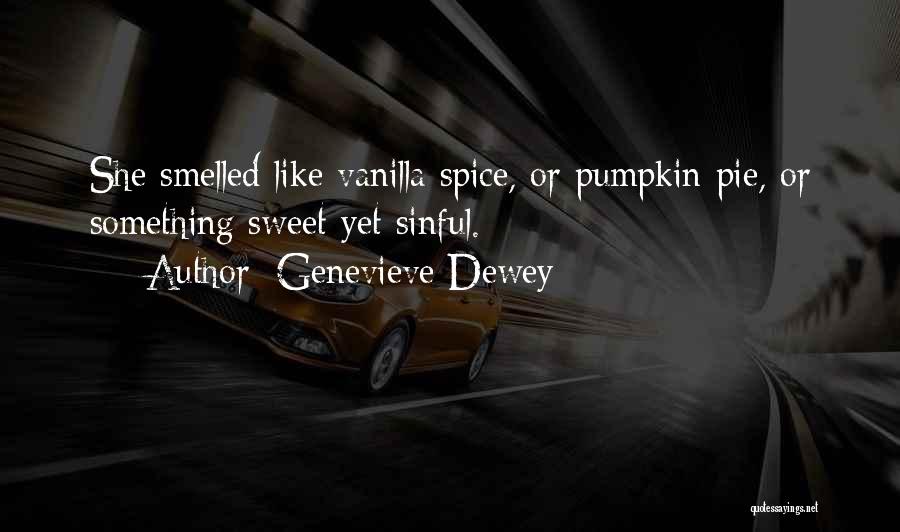 Pumpkin Spice Quotes By Genevieve Dewey