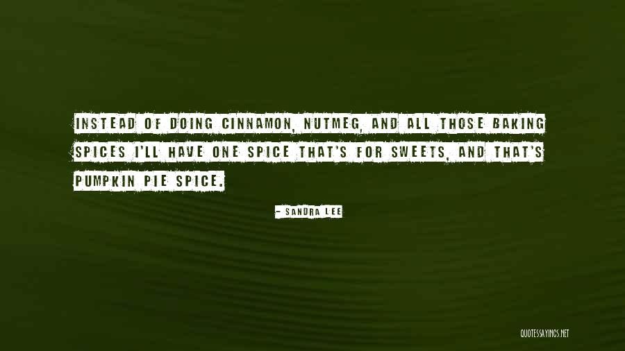 Pumpkin Spice Quotes By Sandra Lee