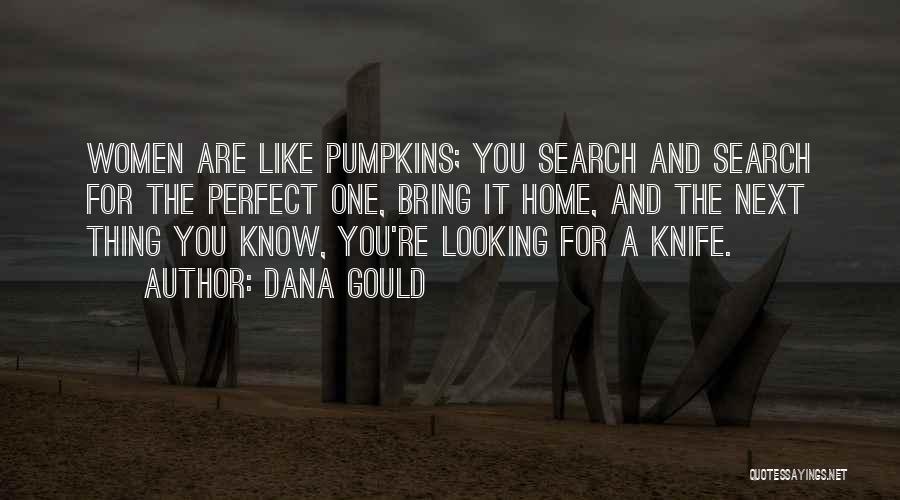 Pumpkins Quotes By Dana Gould