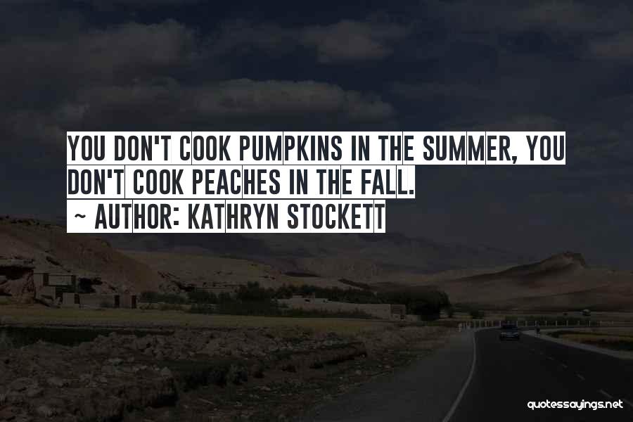 Pumpkins Quotes By Kathryn Stockett